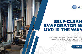 Self-cleaning evaporators have been used for decades to deal with situations where tube fouling…
