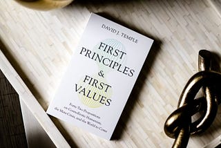 391 — Why First Principles and First Values Should Matter So Insanely Much