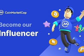 Devenez un influenceur officiel CoinMarketCap