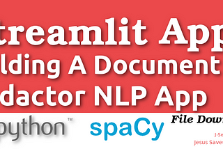 Building A Document Redactor NLP App with Streamlit,Spacy and Python