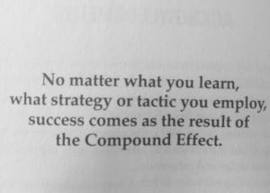 My Biggest Takeaways from “The Compound Effect” by Darren Hardy
