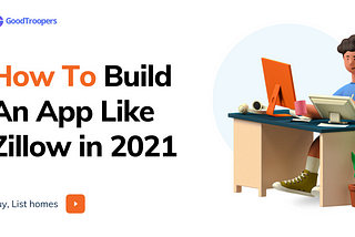 How To Build An App Like Zillow in 2022