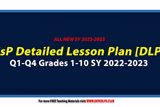 EsP Detailed Lesson Plan [DLP/DLL] Q1-Q4 Grades 1-12 SY 2022-2023