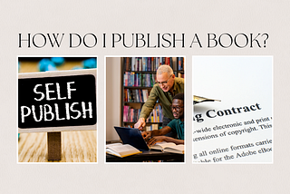 How Do I Publish a Book? Exploring Self, Hybrid, and Traditional Publishing