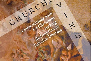 Book Review -Leaving Churchianity: Conversations with Ex-Christians Seeking Redemption in Sanatan…