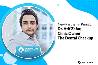 Dr. Atif Zarar Joins Dentacoin With Dental Checkup Clinic