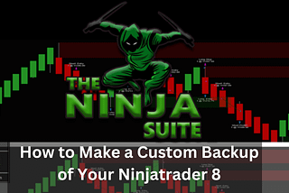 How to Make a Custom Backup of Your Ninjatrader 8? — Spy Money, LLC