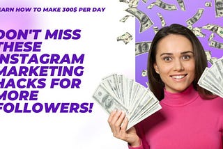 Don’t Miss These Instagram Marketing Hacks for More Followers!