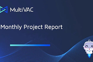 MultiVAC’s May 2024 Monthly Project Report