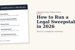 How to Run a Legal Sweepstakes in 2026: Compliance Playbook (in One Page)