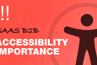 SaaS B2B Accessibility Importance