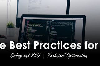 Code Best Practices for SEO | Coding and SEO | Technical Optimization