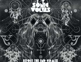 SONIC WOLVES — before the end comes LP & he said 7″