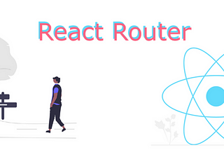 Mala Anlatır Gibi React — 7: Yönlendirme Paketi / react-router-dom
