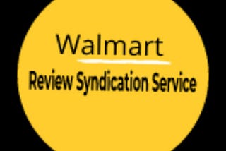 Walmart Verified Reviews & Syndication Reviews Service: Boost Credibility