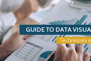 Guide to Data Visualization — See Different Techniques and Methods