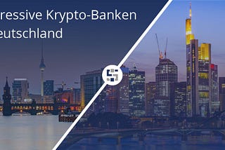 #6 [GER] Welche deutschen Banken sprechen “Krypto”?