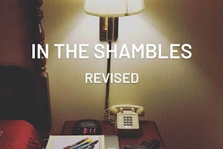“In the Shambles: Revised” by Stephanie Fjetland