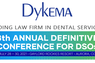 Dykema DSO Conference Takeaways — Clinical Excellence, Growth and Change — Inflection 360
