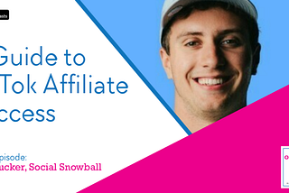 TikTok: Affiliate Marketing and Viral Growth Strategies with Noah Tucker, Social Snowball (episode…