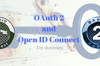 OAuth and OpenID Connect for dummies