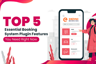 Top 5 Essential Booking System Plugin Features You Need Right Now