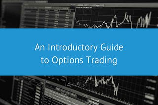 An Introductory Guide to Options Trading | PHI 1 Blog