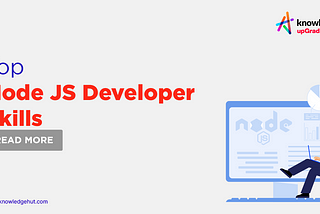 Top 15 Node JS Developer Skills to Have in 2023
