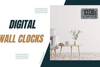 The 5 Best Digital Wall Clocks: Modern Timekeeping for Your Home