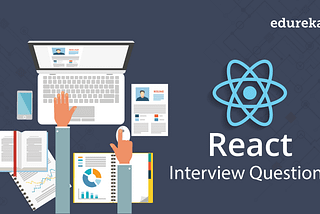Frequently asked React JS Interview Questions and Answers