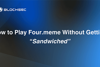 How to Play Four.meme Without Getting “Sandwiched”