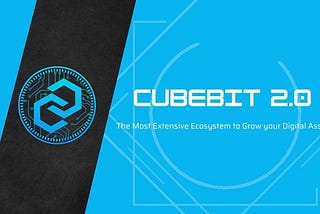 CUBEBIT REVIEW: The Most Extensive Ecosystem to Grow your Digital Assets