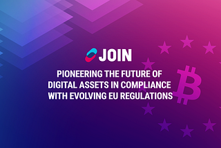 Pioneering the Future of Digital Assets in Compliance with Evolving EU Regulations