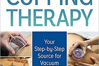 [PDF] Download The Guide to Modern Cupping Therapy: Your Step-by-Step Source for Vacuum Therapy…