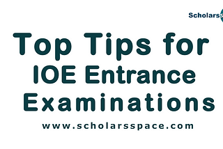 Top Tips for IOE Entrance Examinations | Scholars Space