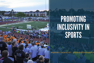 Promoting Inclusivity in Sports | Alejandro Escarrá Gil