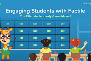 Engaging Students with Factile: The Ultimate Jeopardy Game Maker