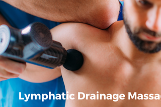 Unlock the Power of Lymphatic Drainage with a Massage Gun