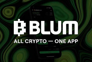 Blum: Solusi All-in-One untuk Semua Kebutuhan Kripto Anda
