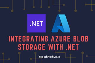 Integrating Azure Blob Storage with .NET