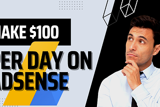 Make $100 Per day on AdSense