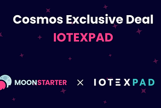 Announcing Cosmos Stakers Exclusive Private Sale — IotexPad