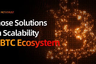 Those Solutions on Scalability in BTC Ecosystem (1): Inscriptions, Where to Go?