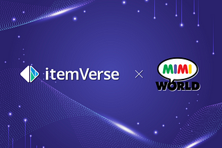 🎊Business Partnership with MIMI World… NFT IP Business for Toys