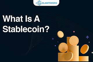 Types of StableCoins | Importance & Drawbacks