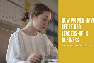 How Women Have Redefined Leadership in Business | Ferne Kornfeld | Palm Beach,