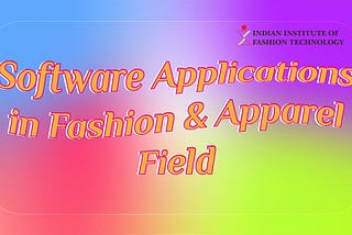 Benefits of Software in the Fashion & Apparel Industry? Most Used Softwares in Apparel Industry