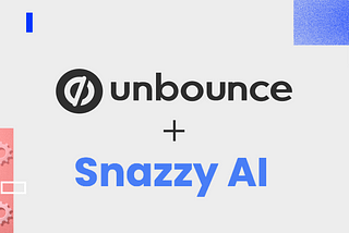 Unbounce Acquires Snazzy AI: Never Write Copy from a Blank Page Again