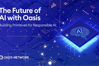 Die Zukunft von Künstlicher Intelligenz mit Oasis