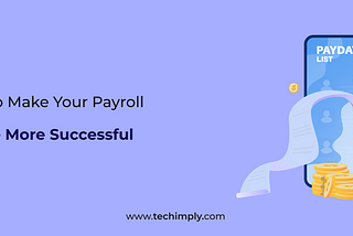 5 Ways to Make Your Payroll Software More Successful